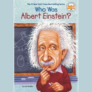 Who Was Albert Einstein?, Jess Brallier