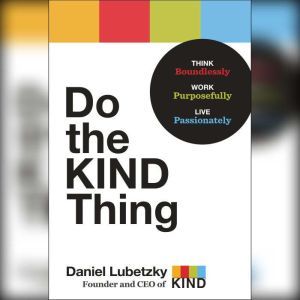 Do the KIND Thing, Daniel Lubetzky