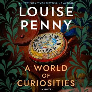 A World of Curiosities: A Novel, Louise Penny