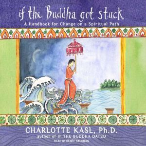 If the Buddha Got Stuck, Ph.D. Kasl