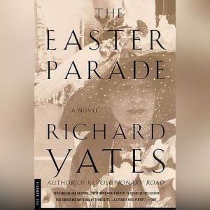 The Easter Parade, Richard Yates