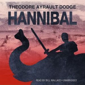 Hannibal, Theodore Ayrault Dodge