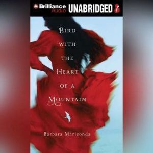 Bird With the Heart of a Mountain, Barbara Mariconda