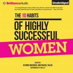 The 10 Habits of Highly Successful Wo..., Glynnis MacNicol