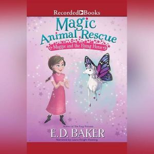 Magic Animal Rescue Maggie and the F..., E.D. Baker