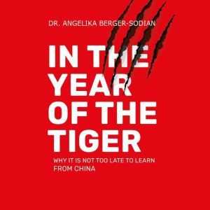 In the Year of the Tiger, Dr. Angelika BergerSodian