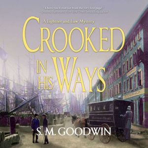 Crooked in His Ways, S. M. Goodwin