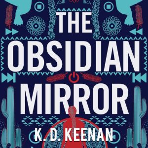 The Obsidian Mirror, K.D. Keenan