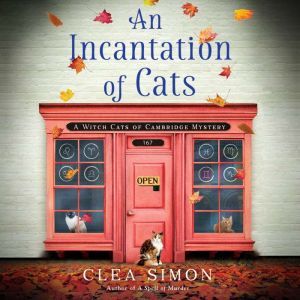 Incantation of Cats, An, Clea Simon