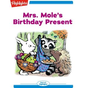Mrs. Moles Birthday Present, Nancy E. WalkerGuye