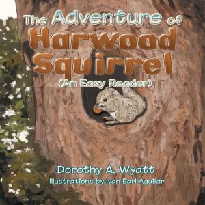 The Adventure of Harwood Squirrel: (An Easy Reader)