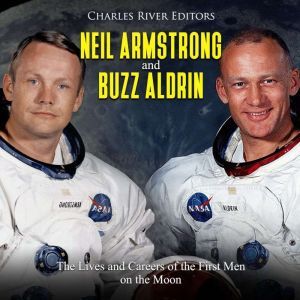 Neil Armstrong and Buzz Aldrin The L..., Charles River Editors