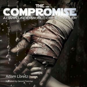 The Compromise: A Dark Underworld Crime Thriller