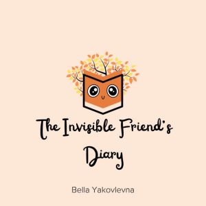 The Invisible Friends Diary, Bella Yakovlevna