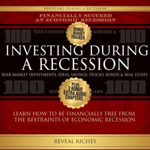 Investing During A Recession Bear Market Investments for Recession Proof Business Ideas, Savings, Stocks, Bonds & Real Estate,