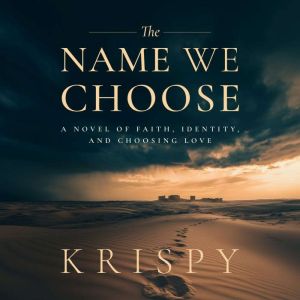 The Name We Choose: A Love Story That Asked the World to Choose Again