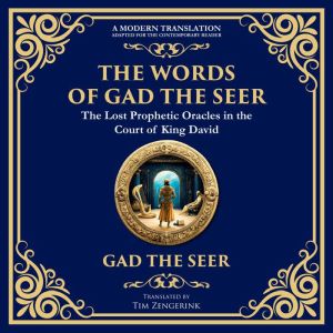 The Words of Gad the Seer, Gad the Seer Prophet of King David