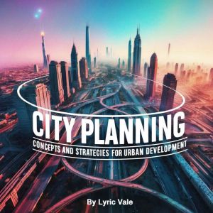 City Planning: Concepts and Strategies for Urban Development