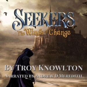 Seekers The Winds of Change, Troy Knowlton