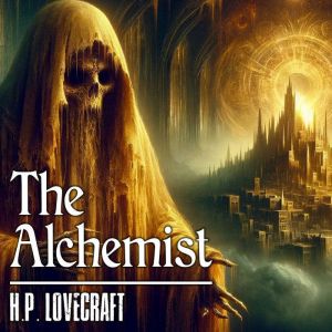 The Alchemist, H.P. Lovecraft