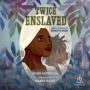 Twice Enslaved, Selene Castrovilla
