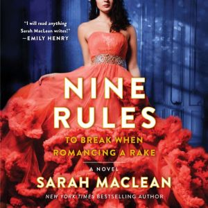 Nine Rules to Break When Romancing a ..., Sarah MacLean
