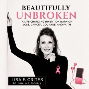 Beautifully Unbroken, Lisa F. Crites