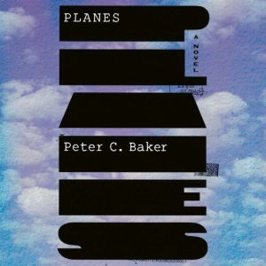 Planes, Peter C Baker