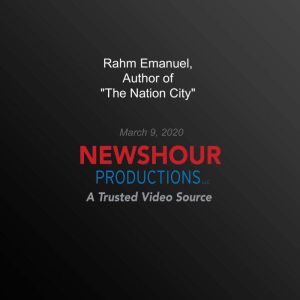 Rahm Emanuel, Author of "The Nation City"