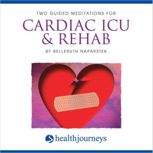 Two Guided Meditations For Cardiac IC..., Belleruth Naparstek