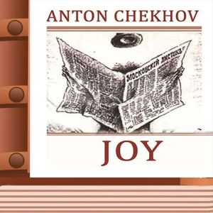 Joy, Anton Chekhov