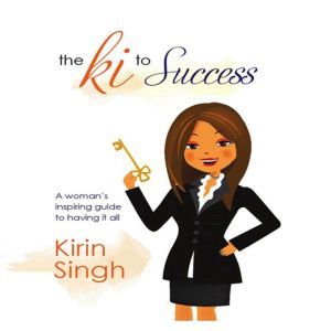 The Ki to Success, Kirin Singh