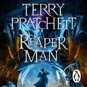 Reaper Man: (Discworld Novel 11)