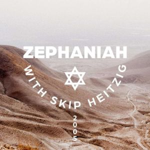 36 Zephaniah  2005, Skip Heitzig