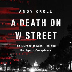 A Death on W Street, Andy Kroll
