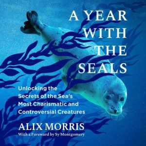 A Year with the Seals, Alix Morris