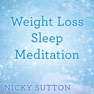 Weight Loss Sleep Meditation, Nicky Sutton