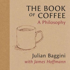 The Book of Coffee, Julian Baggini