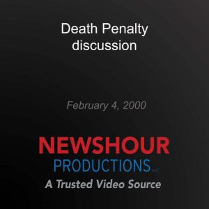 Death Penalty discussion, PBS NewsHour