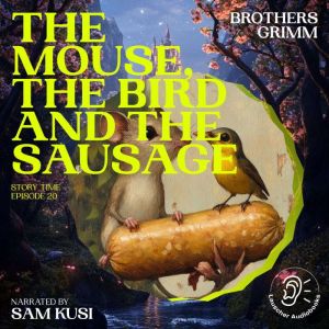 The Mouse, the Bird and the Sausage ..., Brothers Grimm