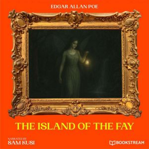 The Island of the Fay, Edgar Allan Poe
