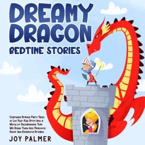 Dreamy Dragon Bedtime Stories Charmi..., Joy Palmer