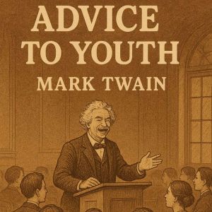Relax, Get Inspired Advice to Youth, Mark Twain