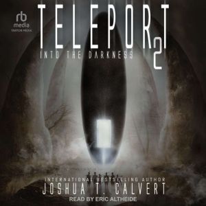 Teleport 2, Joshua T. Calvert