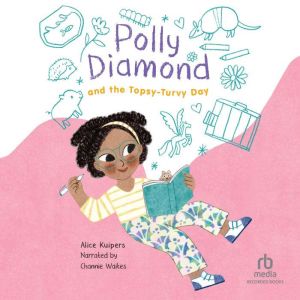 Polly Diamond and the TopsyTurvy Day..., Diana Toledano