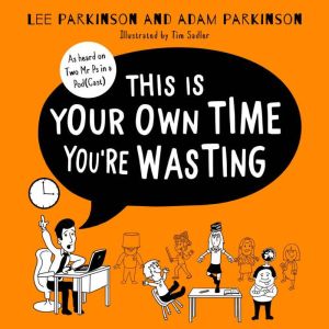This Is Your Own Time Youre Wasting..., Lee Parkinson