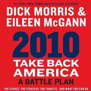 2010 Take Back America, Dick Morris