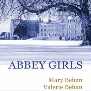 Abbey Girls: An Irish Boarding School Memoir