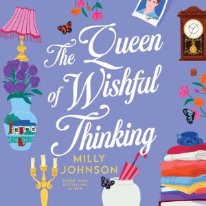 The Queen of Wishful Thinking: A Novel