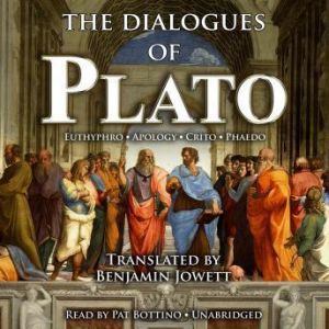 The Dialogues of Plato, Plato Translated by B. Jowett, M.A.